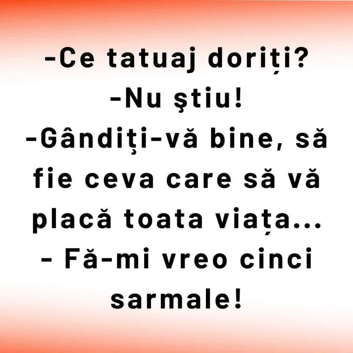 Ce tatuaj doriti? -Nu stiu! -Ganditi-va bine, sa fie EH care sa va placa toata viata... -Fa...
