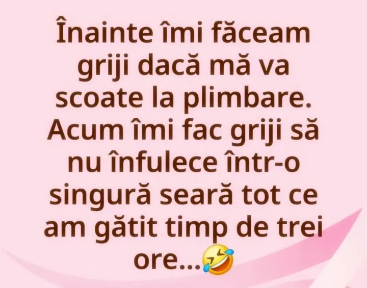 Inainte imi faceam griji daca ma scoate la plimbare. Acum imi fac griji sa nu infulece intr...