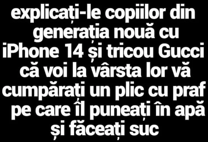 cu telefon si text explicati-le copiilor din generatia noua cu iPhone 14 si tricou Gucci ca...