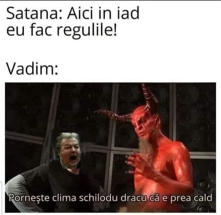 Satana: Aici in iad eu fac regulile! Vadim: Porneste clima schilodu dracu ca e prea cald